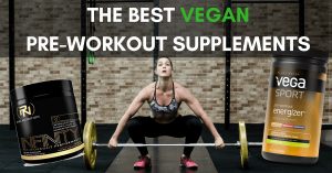 THE BEST VEGAN PRE-WORKOUT SUPPLEMTNS