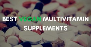 BEST VEGAN MULTIVITAMIN SUPPLEMENTS