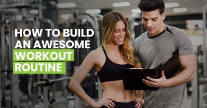 How to build an awesome workout routine featured image