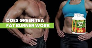 Does Green Tea Fat Burner Work ? Featured Image